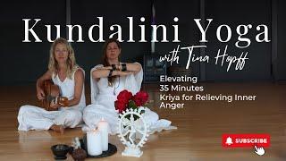 Kundalini Yoga |  Kriya Relieving Inner Anger | 35 Minutes | Beginner Friendly | Tina Hopff