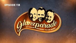 Glanzparade – die Show mit Buschmann, Fuss und Wagner #118