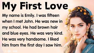 My First Love |  Learn English Through Story Level 1  | Graded Reader | English Story