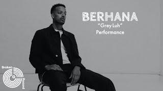 Berhana Performs “Grey Luh” Live on Broken Record (Acoustic)