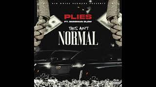 Plies & BossMan Dlow - This Ain't Normal (AUDIO)