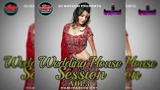 Wedding House Session Vol 3 By DJ Nayeem