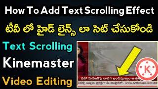 How To Add Scrolling Text On Videos | Kinemaster Scrolling Text Head Line Editing | Telugu