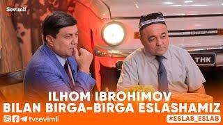 ESLAB -ILHOM IBROHIMOV BILAN BIRGA-BIRGA ESLASHAMIZ