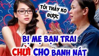 Cô nàng xinh đẹp bị MẸ BẠN TRAI CHỬI cho 1 trận kinh hoàng BANH NÁT Quyền Linh run-Hẹn Hò Quyền Linh