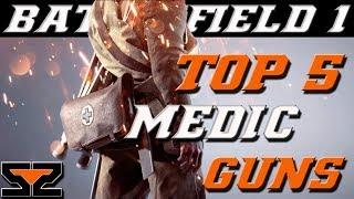 Top 5 Medic Guns - Battlefield 1 Best Medic Guns