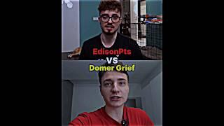 EdisonPts vs Domer Grief #battle #viral #edit #edisonpts #эдисон #эдисонперец #домер #domergrief