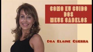 COMO EU  CUIDO DO MEU CABELO - DICAS DRA ELAINE GUERRA CRM101044