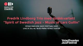 Ystad Sweden Jazz Festival 2020 - Fredrik Lindborg Trio med stråkkvartett ”Spirit of Swedish jazz -