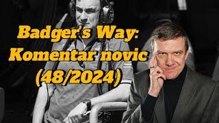 Badger's Way: Komentar novic (48/2024)