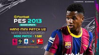 PES 2013 - HANO Mini Patch V2 AIO (Convert From PES 2021) | Winter Transfers 2021