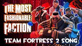 THE MOST FASHIONABLE FACTION | Animated Team Fortress 2 Song! [ft. Harry101UK]