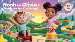 Noah and Olivia - 30 Minute Fun Kids Songs!  | Nursery Rhymes & Learning Through Music