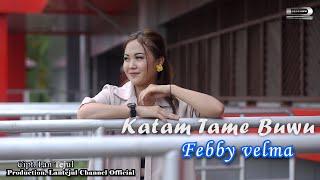 KATAM TAME BUWU-By FEBBY VELMA -Cipt-LAN TEJUL  (MUSIC VIDEO OFFICIAL)2023