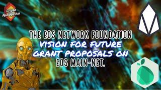 The EOS Network Foundation vision for future Grant Proposals on EOS main net