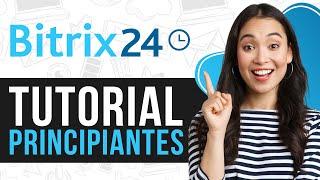 Tutorial de Bitrix24 CRM en Español | Guía Paso a Paso para Principiantes