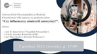 "Czy influencerzy uśmiercili autorytety?" Anna Golus, Jarosław Kucharski, Maja Staśko