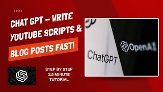 Chat GPT - How To Write Detailed Youtube Scripts and Blog Posts In Minutes