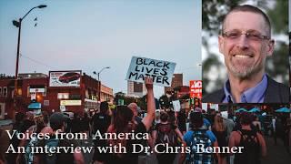 Voices from America | An interview with Dr. Chris Benner | Black Lives Matter