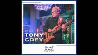 EP 117 - Tony Grey (John McLaughlin, Hiromi, Mike Stern, Solo Artist)