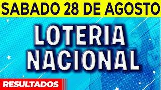 Resultado del sorteo Loteria Nacional del Sábado 28 de Agosto del 2021