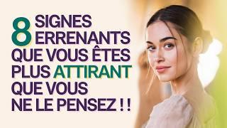 8 Signes Surprenants Que Vous Êtes Plus Attirant Que Vous Ne Le Pensez !