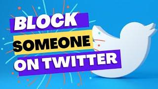 How to Block Someone In Twitter (Updated 2023)