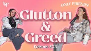 Carly and Erin: Glutton & Greed | Only Friends podcast