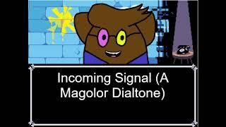 Incoming Signal (A Magolor Dialtone)