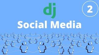 Django Social Media Tutorial | Build A Social Media App With Django [User Authentication] (Part 2/4)