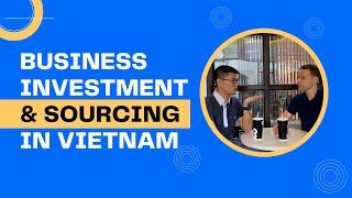 Business, Investment and Sourcing in Vietnam