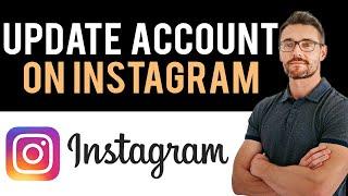  How to Update Instagram Account to Newest Version (Full Guide)