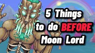 5 things to do BEFORE Moon Lord