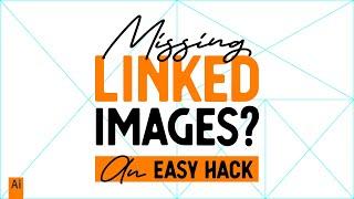 Missing Linked Images - In Adobe Illustrator - An Easy Hack Tutorial