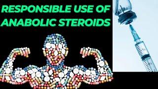 Responsible use of Anabolic Steroids