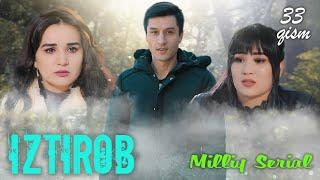 Iztirob (O'zbek serial) I Изтироб (Ўзбек сериал) 33 - Qism