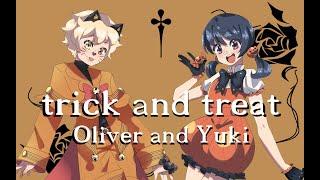 [Vocaloid Cover+PV] trick and treat - Yuki and Oliver