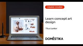 Concept Art Design and Worldbuilding - A course by Titus Lunter | Domestika English