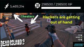 Hackers on Dead Island 2 are getting out of hand!