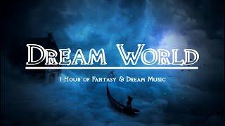 Dream World | 1 Hour of Fantasy/RPG/D&D Dream Music