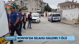 Konya'da silahlı saldırı: 1 ölü