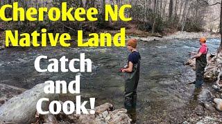 Trout Fishing the Native Waters of Cherokee NC Catch and Cook