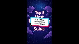 Top 5 Most Irresponsible Zodiac Signs # #shorts