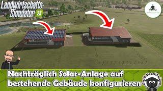 So geht es: Nachträglich #Solar-Anlage auf Gebäude konfigurieren | #LS25 #modding #basics