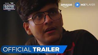 Gaming Insaan - Official Trailer ft. Triggered Insaan | Amazon MX Player