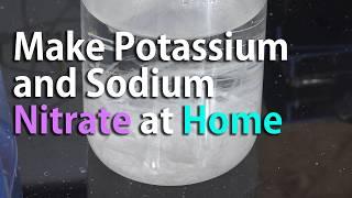 (Reupload) Make Potassium Nitrate and Sodium Nitrate at Home Using Calcium Nitrate