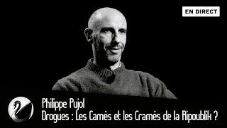Drogues : Les Camés et les Cramés de la Ripoublik ? Philippe Pujol [EN DIRECT]