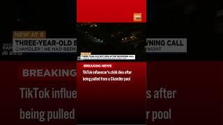 TikTok influencer's son dies after being pulled from a Chandler pool