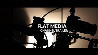 Flat Media - Channel Trailer (Official)