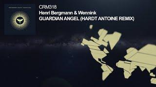 Henri Bergmann & Wennink - Guardian Angel (Hardt Antoine Remix)